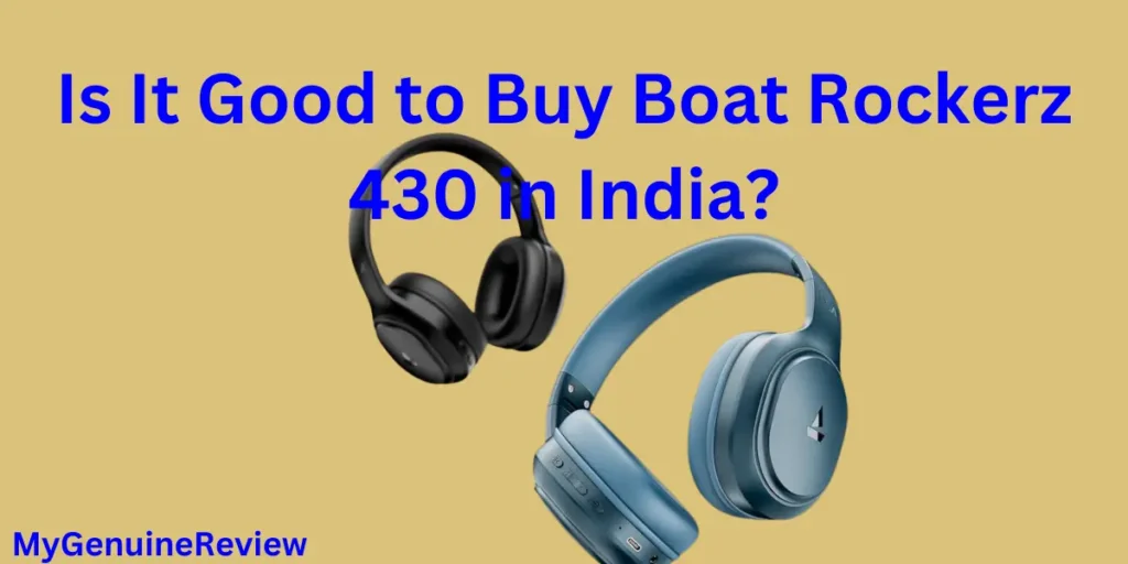 is it good to buy boat rockerz 430 in india?