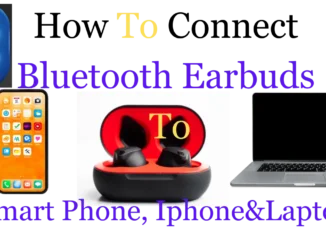 how to connect earbuds to smart phone,Iphone and laptop